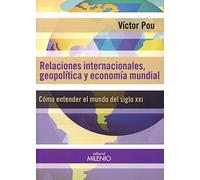 Relaciones internacionales, geopolíticas y economía mundial: Cómo entender el mundo del siglo XXI (Alfa)