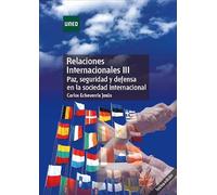 Relaciones Internacionales III. Paz, seguridad y defensa en la sociedad internacional (GRADO)