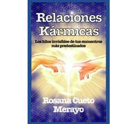 RELACIONES KÁRMICAS: LOS HILOS INVISIBLES DE TUS ENCUENTROS MÁS PREDESTINADOS