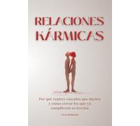 Relaciones kármicas: Por qué repites vínculos que duelen y cómo cerrar los que ya cumplieron su lección