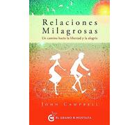 Relaciones milagrosas: Un camino hacia la libertad y la alegría (Inspirados por UCDM)