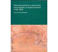 Relaciones Políticas Y Comerciales Entre España Y La Argelia Otomana (