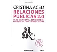 RELACIONES PÚBLICAS 2.0.: Cómo gestionar la comunicación corporativa en el entorno digital: 600 (Manuales)