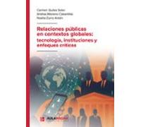 relaciones públicas en contextos globales: tecnología institucio nes y