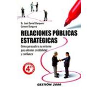 Relaciones públicas estratégicas: Cómo persuadir a su entorno para obtener credibilidad y confianza: 1 (RELACIONES PUBLICAS)
