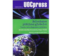 Relaciones públicas globales: Teoría, investigación y práctica: 22 (UOCPress Comunicación)