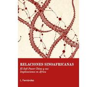 Relaciones Sinoafricanas: El Soft Power Chino y sus Implicaciones en África