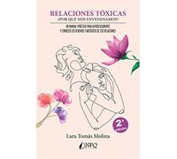 RELACIONES TÓXICAS. ¿POR QUÉ NOS ENVENENAMOS?: Un manual práctico para autodescubrirte y conocer los venenos y antídotos de tus relaciones