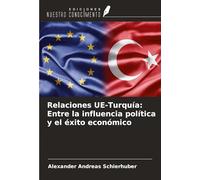Relaciones UE-Turquía: Entre la influencia política y el éxito económico