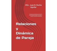 Relaciones y Dinámica de Pareja: Una guía consciente para sanar el vínculo afectivo, liderar con amor y construir relaciones auténticas.: 1 (Caminos de Sabiduría: del Amor a la Riqueza)