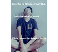 Relações Da Ciência Com O Tdah. (ebook)