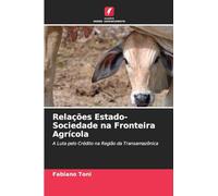 Relações Estado-Sociedade na Fronteira Agrícola: A Luta pelo Crédito na Região da Transamazônica
