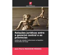 Relações jurídicas entre o governo central e as províncias: Análise das relações institucionais na República Democrática do Congo