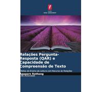 Relações Pergunta-Resposta (QAR) e Capacidade de Compreensão de Texto: Efeitos do Ensino da Leitura com Recurso às Relações Pergunta-Resposta (QAR) e às Estratégias de Leitura a Elas Associadas