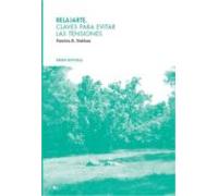 Relajarte. Claves Para Evitar Las Tensiones (ebook)