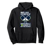 Relájate Es Rec Play Nadie está Siendo reclutado Pickleball Sudadera con Capucha