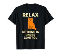 Relájate Nada Está Bajo Control Gato Sarcástico Camiseta