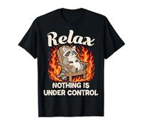 Relájate Nada Está Bajo Control Mapache Animal Mapaches Dueño Camiseta