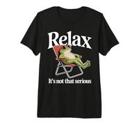 Relájate, no es una Rana Tan seria Camiseta Premium
