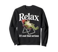 Relájate, no es una Rana Tan seria Sudadera
