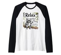 Relájate, Somos Todos Locos Mapache Divertido Amante de los Animales Camiseta Manga Raglan