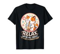 Relájate, Todos Estamos Locos, no es una Competencia Camiseta