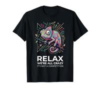 Relájate, Todos Estamos Locos, no es una Competencia Camiseta