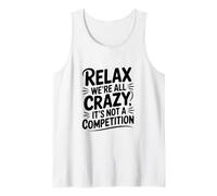 Relájate Todos Estamos Locos No es una Competencia Camiseta sin Mangas