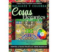 Relájate y Colorea Cosas Elegantes: Los Patrones Decorativos del Mundo de Albert Racinet, Vol. 2 (Color, Create & Connect with Art History)