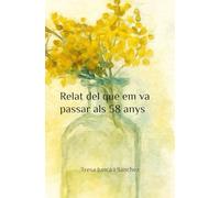 Relat del que em va passar als 58 anys