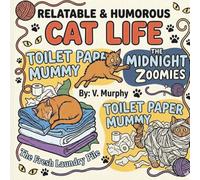 Relatable & Humorous cat life: Relatable & Humorous Cat Life: Celebrating the Hilarious Habits of Our Feline Friends