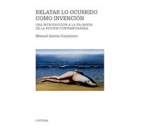 Relatar Lo Ocurrido Como Invencion: Una Introduccion A La Filosofia De