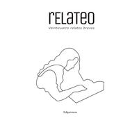 Relateo: Veinticuatro relatos breves