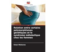 Relation entre certains polymorphismes génétiques et le syndrome métabolique chez les femmes