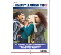 Relational Aggression in Girls Bullying Behavior and What to Do About It