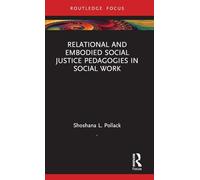 Relational and Embodied Social Justice Pedagogies in Social Work