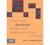Relational Database Design and Implementation: Clearly Explained