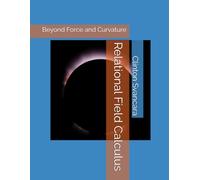 Relational Field Calculus: Beyond Force and Curvature