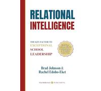 Relational Intelligence: The Key Factor to Exceptional School Leadership (LeadershipGoals Series)