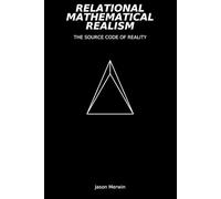 Relational Mathematical Realism: The Source Code of Reality