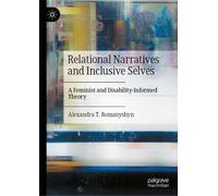 Relational Narratives and Inclusive Selves: A Feminist and Disability-Informed Theory