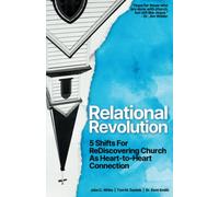 Relational Revolution: 5 Shifts for Rediscovering Church as Heart-to-Heart Connection