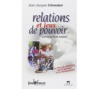 Relations et jeux de pouvoir: Comprendre, repérer et désamorcer les jeux de pouvoir par la Dynarsys