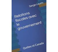 Relations fiscales avec le gouvernement: Québec et Canada