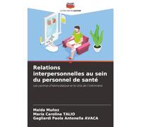 Relations interpersonnelles au sein du personnel de santé: Les centres d'hémodialyse et le rôle de l'infirmière