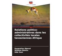 Relations politico-administratives dans les collectivités locales tanzaniennes Afrique