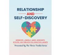 Relationship and Self-Discovery: Workbooks, Journals, Guides, Worksheets, Activities, and Templates for Connection & Growth