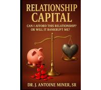 Relationship Capital: Can I Afford This Relationship or Will It Bankrupt Me!