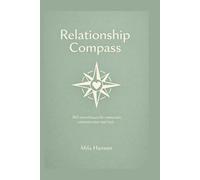 Relationship Compass: 365 micro lessons for connection, communication and trust