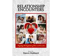 Relationship Encounters: Navigating the Complexities of Love and Connection